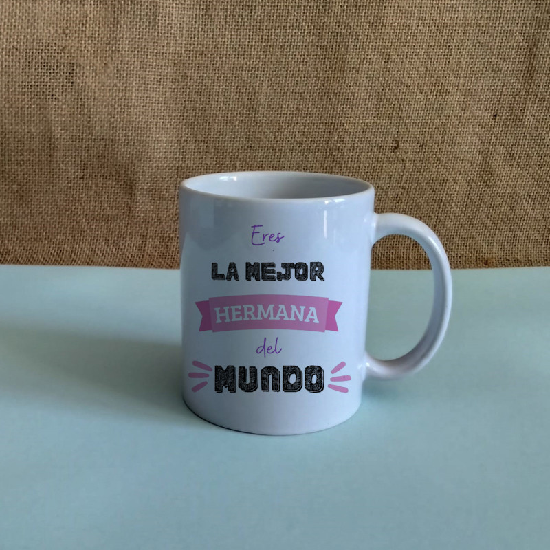 Taza  - Eres la mejor hermana del mundo